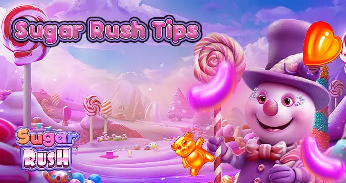 Sugar Rush Slot Tips