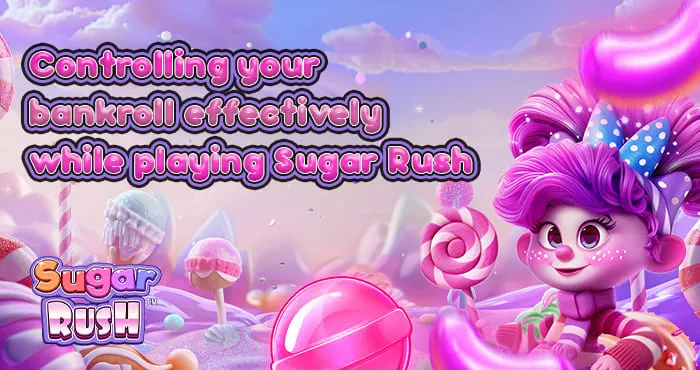 Control Bankroll in Sugar Rush